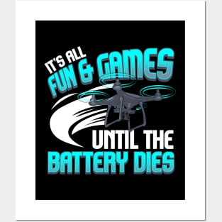 It's All Fun And Games Until The Battery Dies Posters and Art